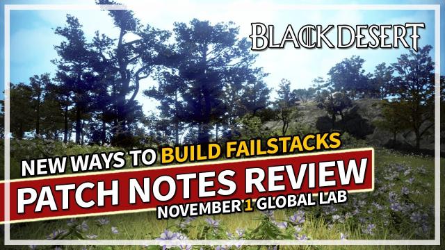 New Ways to Make Failstacks & Monster Zone QoL - Global Lab Review Nov 1 | Black Desert