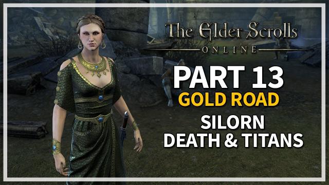 The Elder Scrolls Online: Gold Road 100% Let's Play Part 13 - Silorn