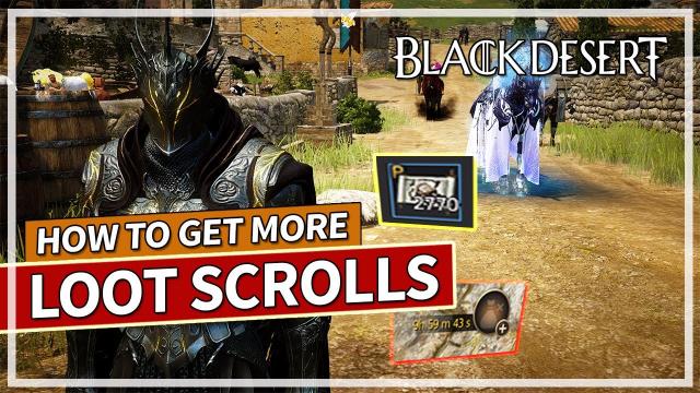 6 Ways to Get Loot Scrolls in Black Desert