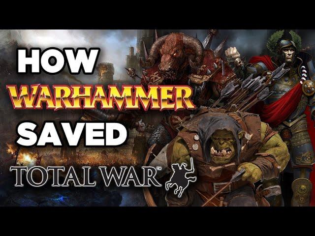 How Warhammer Saved the Total War Series