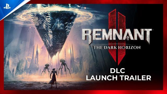 Remnant II - The Dark Horizon DLC Launch Trailer | PS5 Games