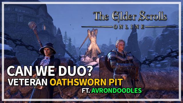 Can We Duo? Veteran Oathsworn Pit Dungeon - Ft. @AvronDoodles   | Elder Scrolls Online