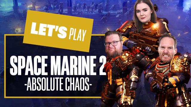 Let's Play Warhammer 40,000: Space Marine 2 - ABSOLUTE CHAOS!