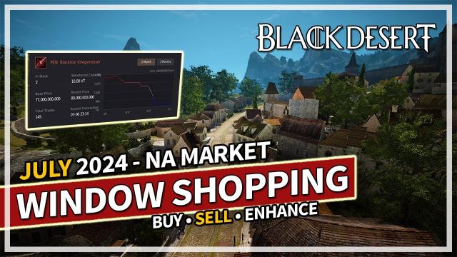 Window Shopping | NA Market Prices Review July 2024 | Black Desert