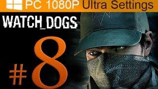 Watch Dogs Walkthrough Part 8 [1080p HD PC Ultra Settings] - No Commentary